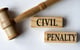 gavel and civil penalty written on wood blocks