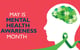 May is Mental Health Awareness Month